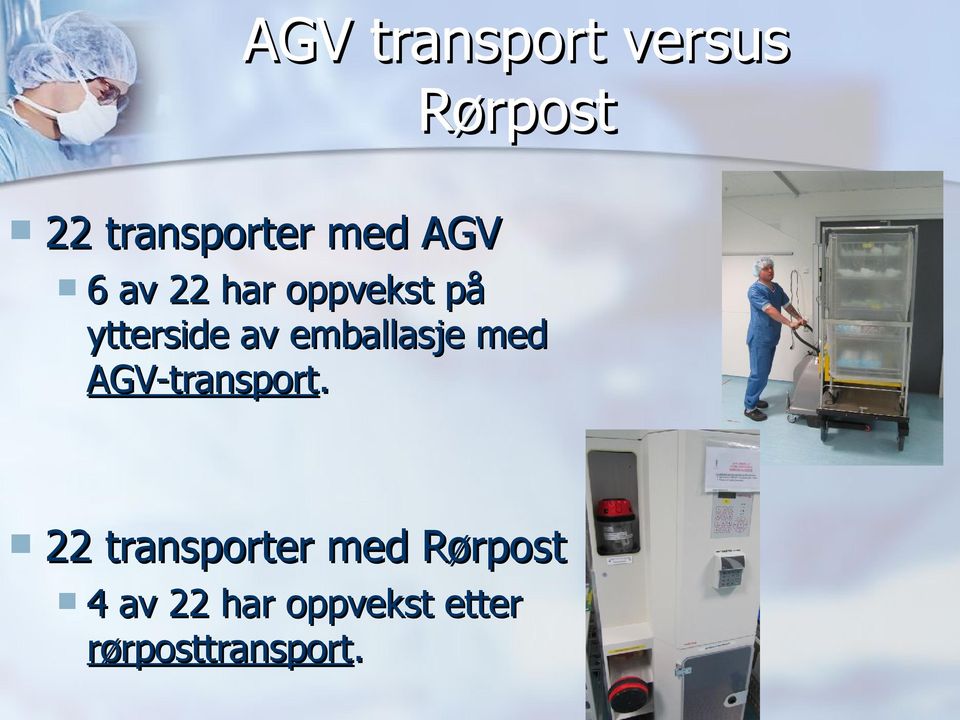 emballasje med AGV-transport.