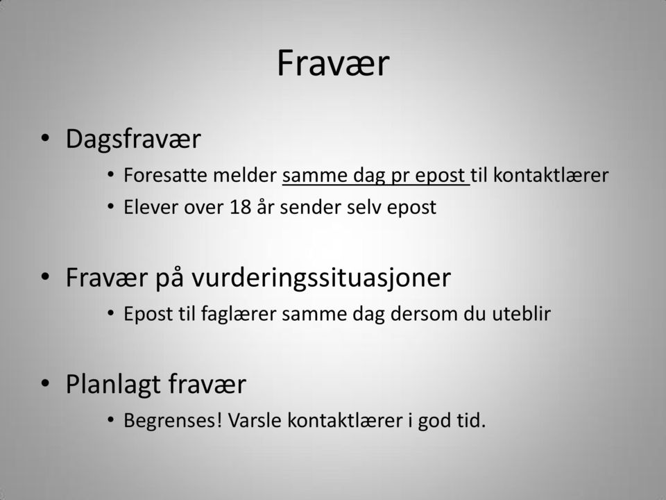 vurderingssituasjoner Epost til faglærer samme dag dersom du