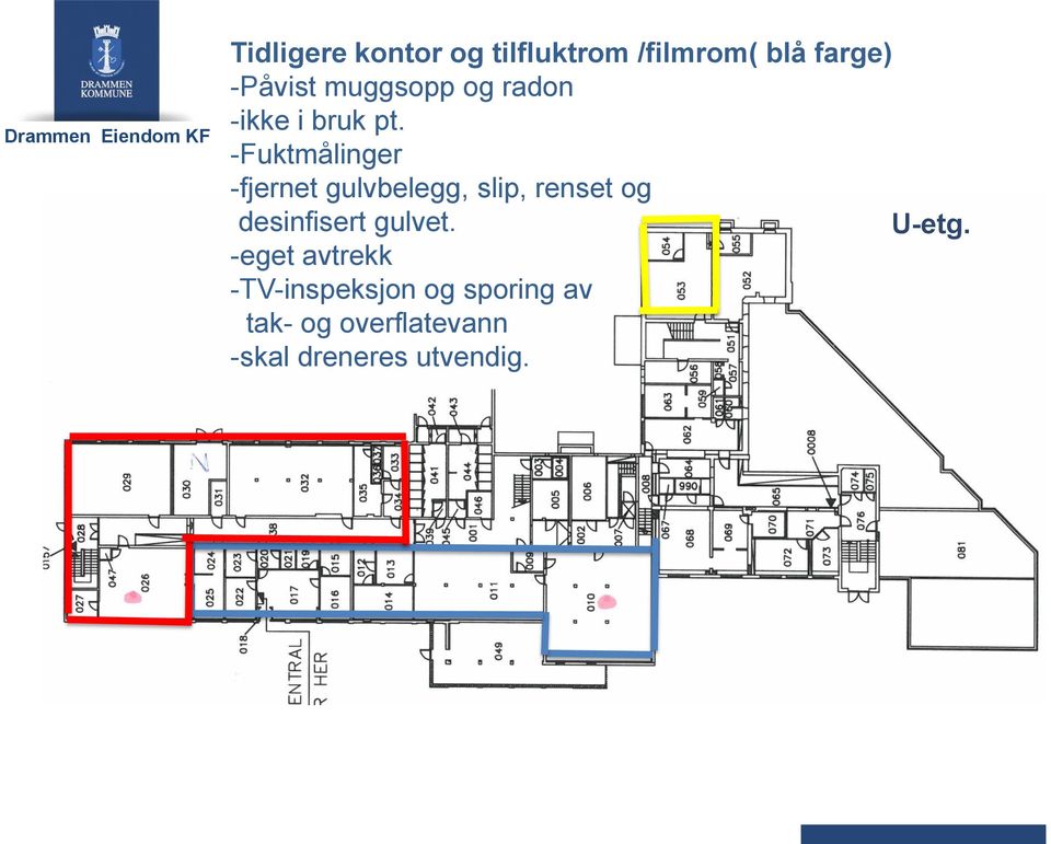 -Fuktmålinger -fjernet gulvbelegg, slip, renset og desinfisert