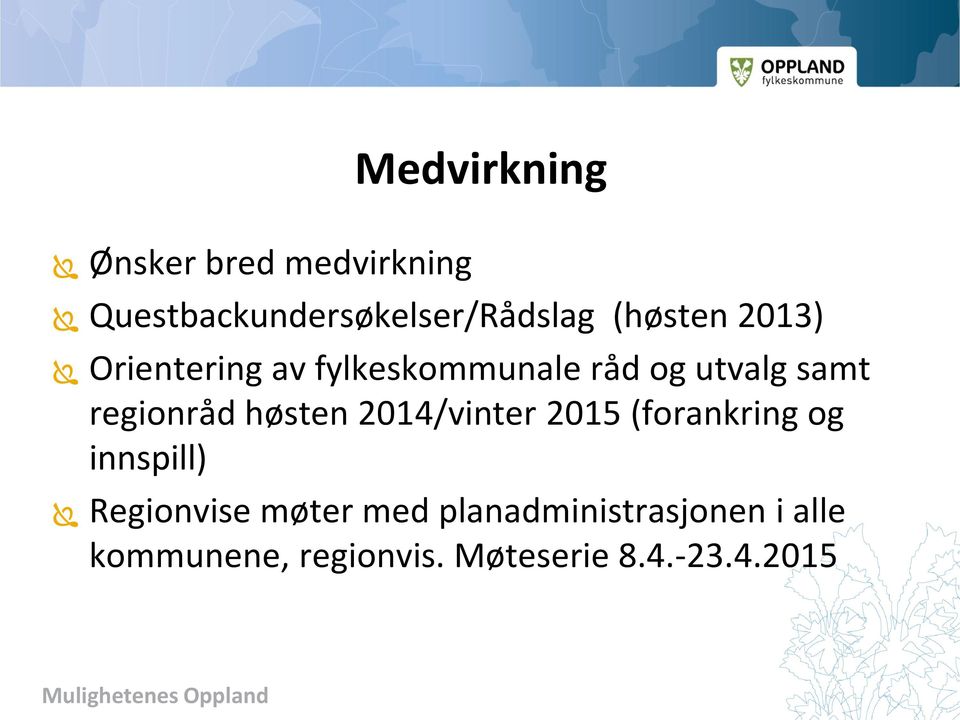 regionråd høsten 2014/vinter 2015 (forankring og innspill) Regionvise