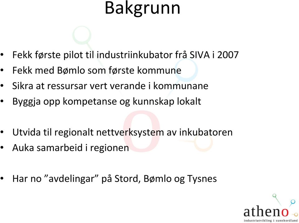 opp kompetanse og kunnskap lokalt Utvida til regionalt nettverksystem av