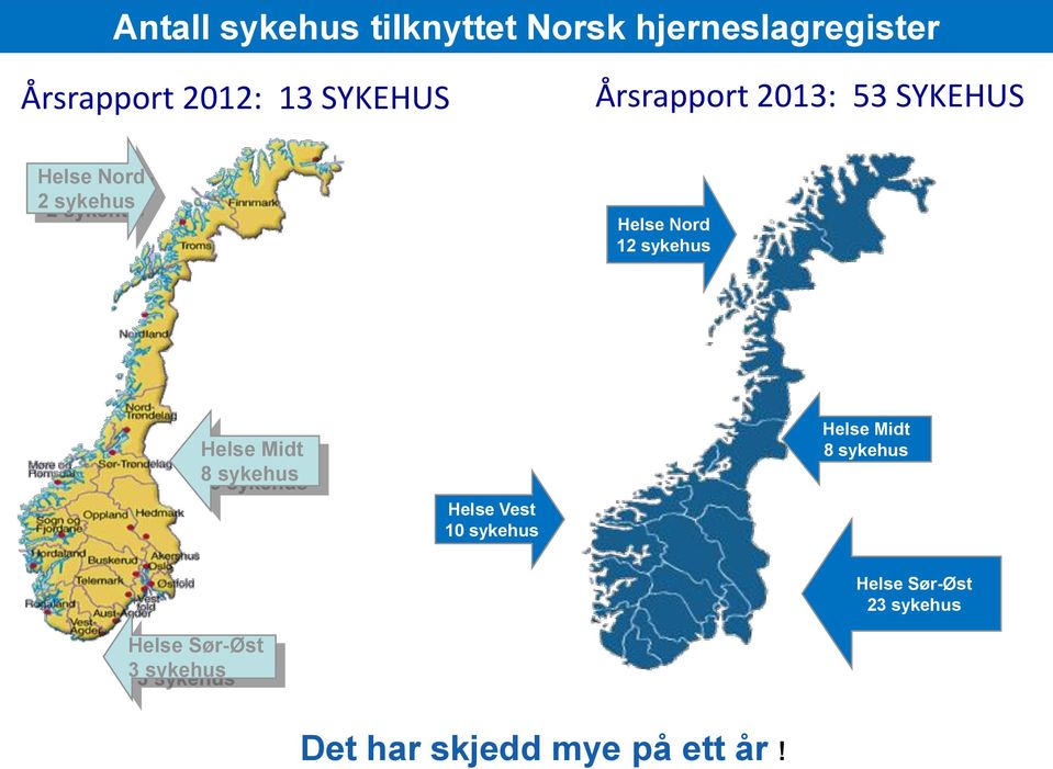 sykehus Helse Midt 8 sykehus Helse Midt 8 sykehus Helse Vest 10 sykehus