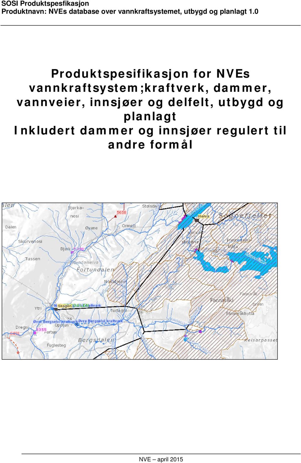 vannveier, innsjøer og delfelt, utbygd og