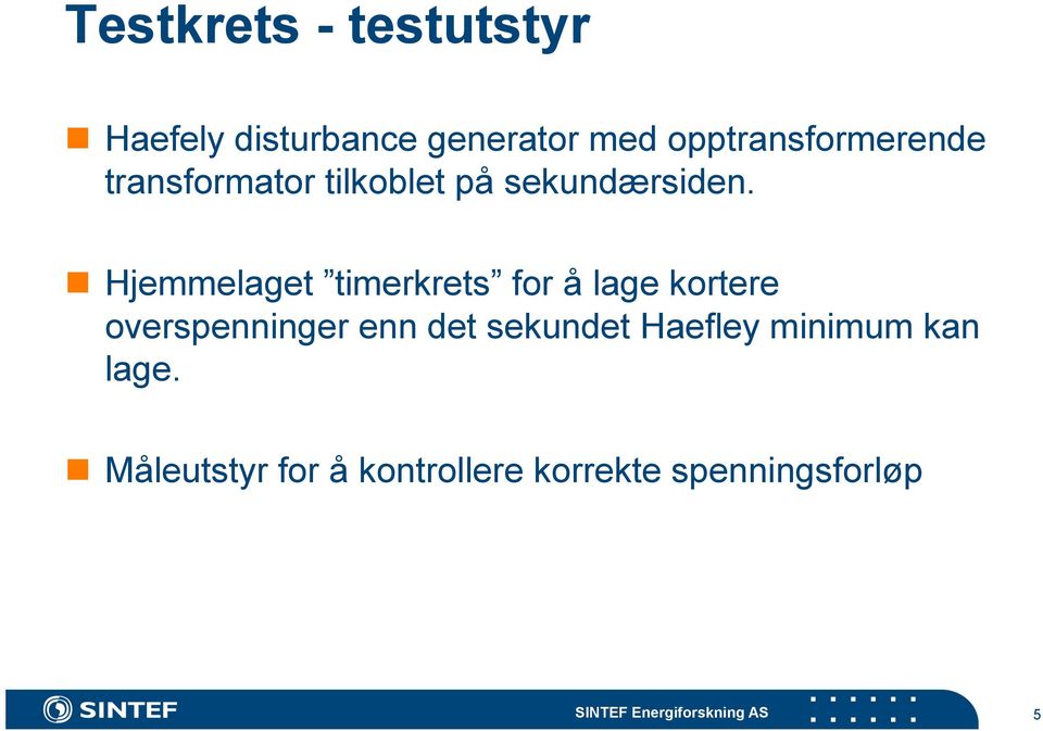 Hjemmelaget timerkrets for å lage kortere overspenninger enn det sekundet