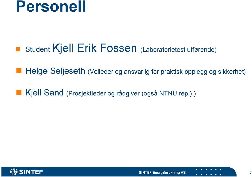 praktisk opplegg og sikkerhet) Kjell Sand