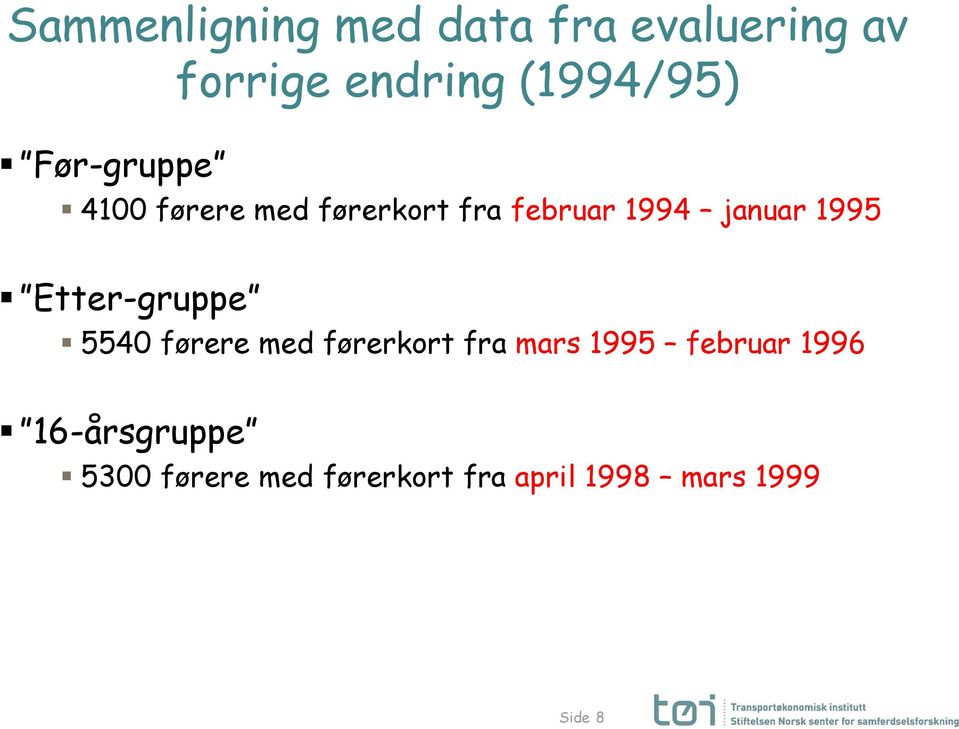 Etter-gruppe 5540 førere med førerkort fra mars 1995 februar 1996