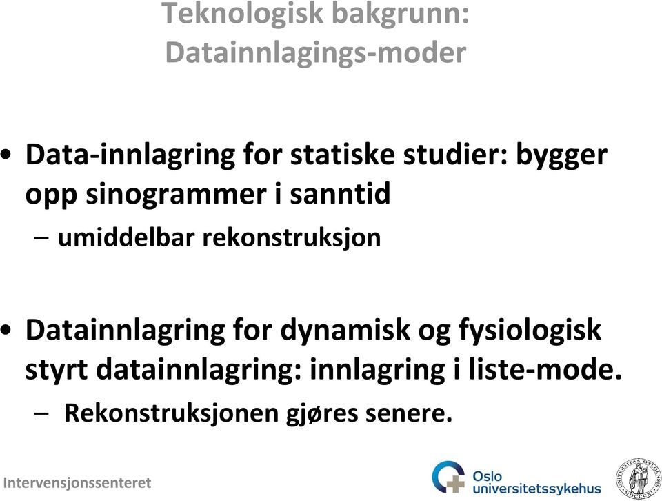 rekonstruksjon Datainnlagring for dynamisk og fysiologisk styrt