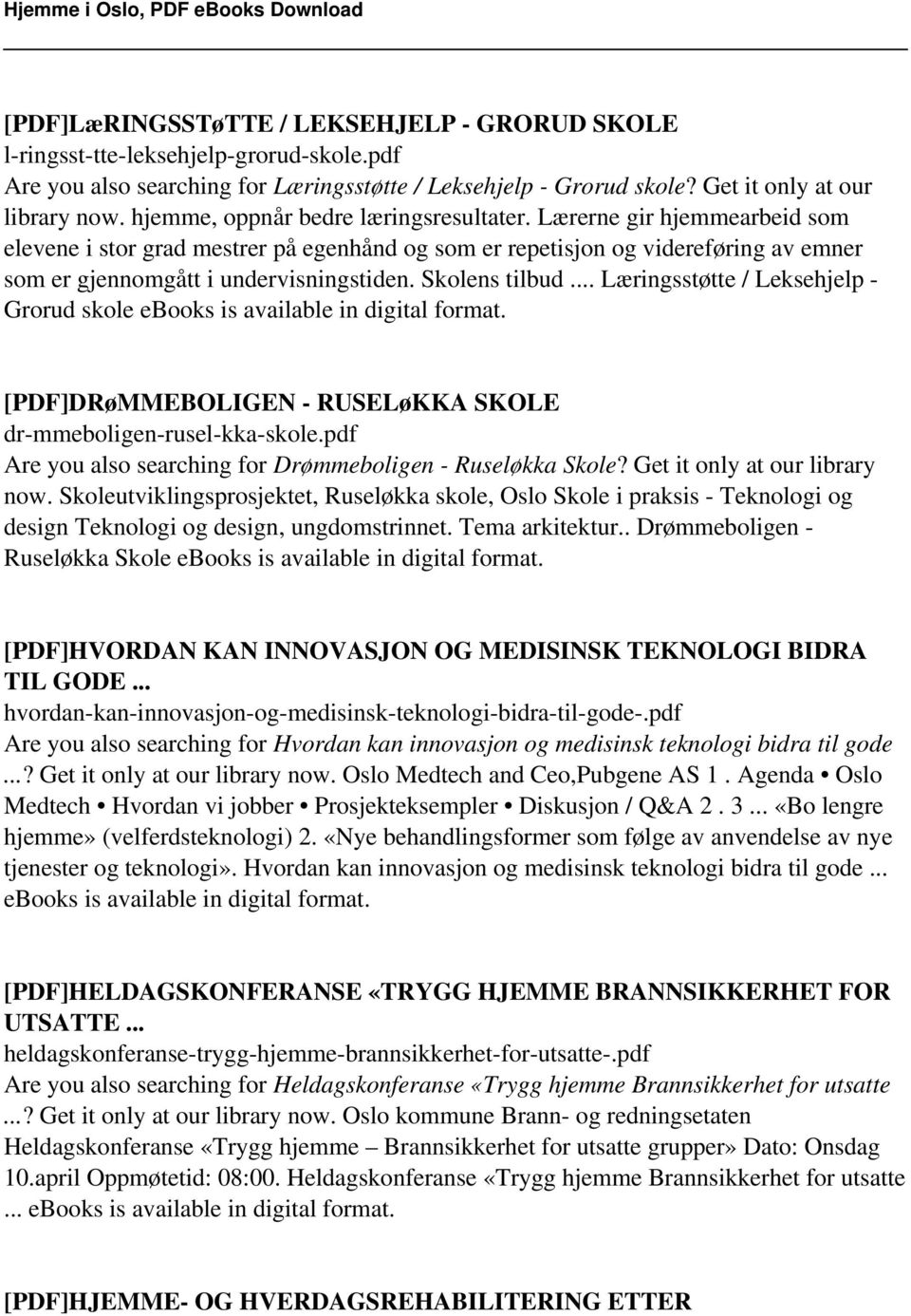 Skolens tilbud... Læringsstøtte / Leksehjelp - Grorud skole ebooks is available in digital format. [PDF]DRøMMEBOLIGEN - RUSELøKKA SKOLE dr-mmeboligen-rusel-kka-skole.