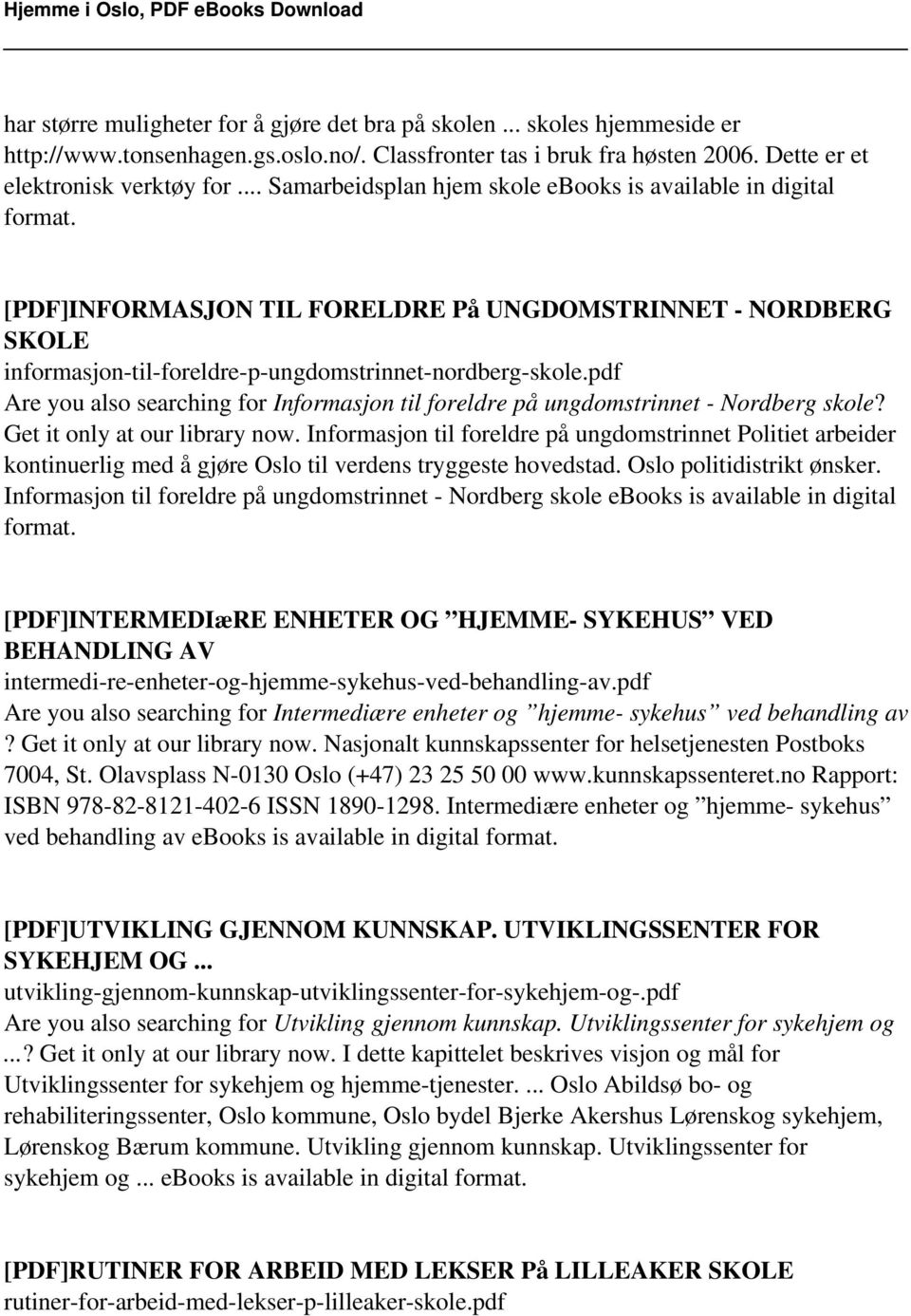 pdf Are you also searching for Informasjon til foreldre på ungdomstrinnet - Nordberg skole? Get it only at our library now.
