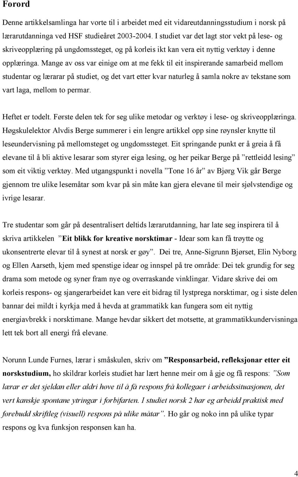 Jan Olav Fretland, red.: Kreative norsktimar. Artiklar om vidaregåande  lese- og skriveopplæring - PDF Gratis nedlasting
