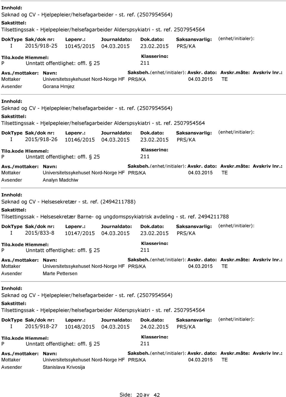 : Mottaker Universitetssykehuset Nord-Norge HF TE Avsender Analyn Madchiw nnhold: Søknad og CV - Helsesekretær - st. ref.