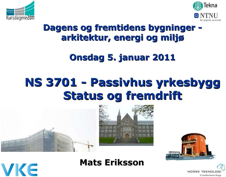 5. januar 2011 NS 3701 - Passivhus