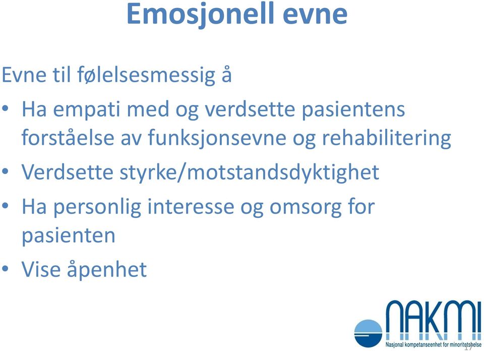 rehabilitering Verdsette styrke/motstandsdyktighet Ha