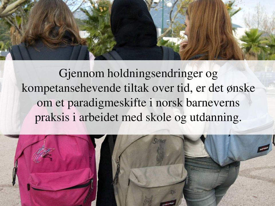 paradigmeskifte i norsk barneverns praksis i