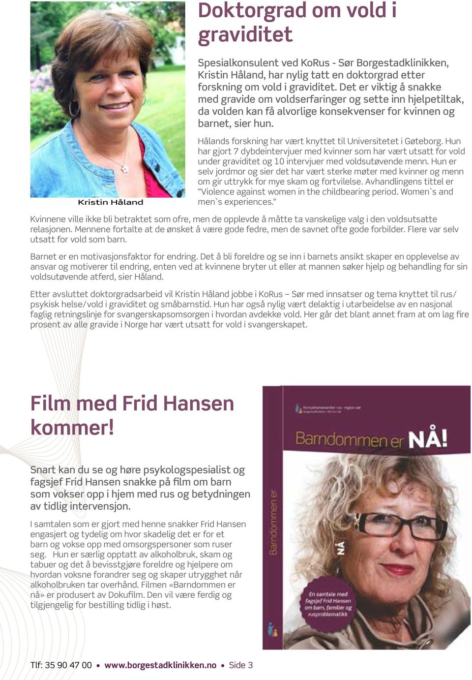 Kristin Håland Hålands forskning har vært knyttet til Universitetet i Gøteborg.