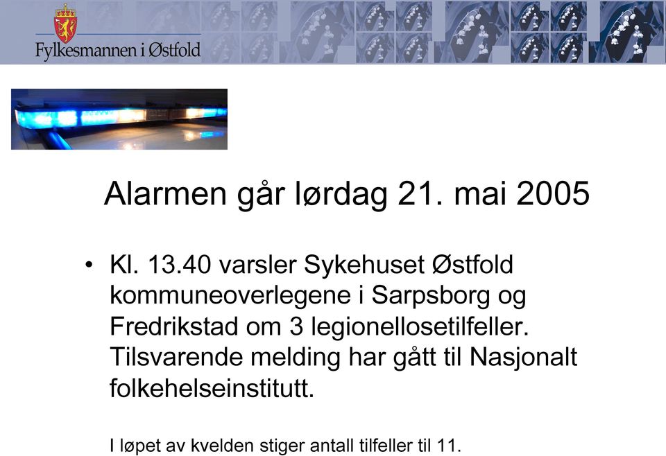 Fredrikstad om 3 legionellosetilfeller.