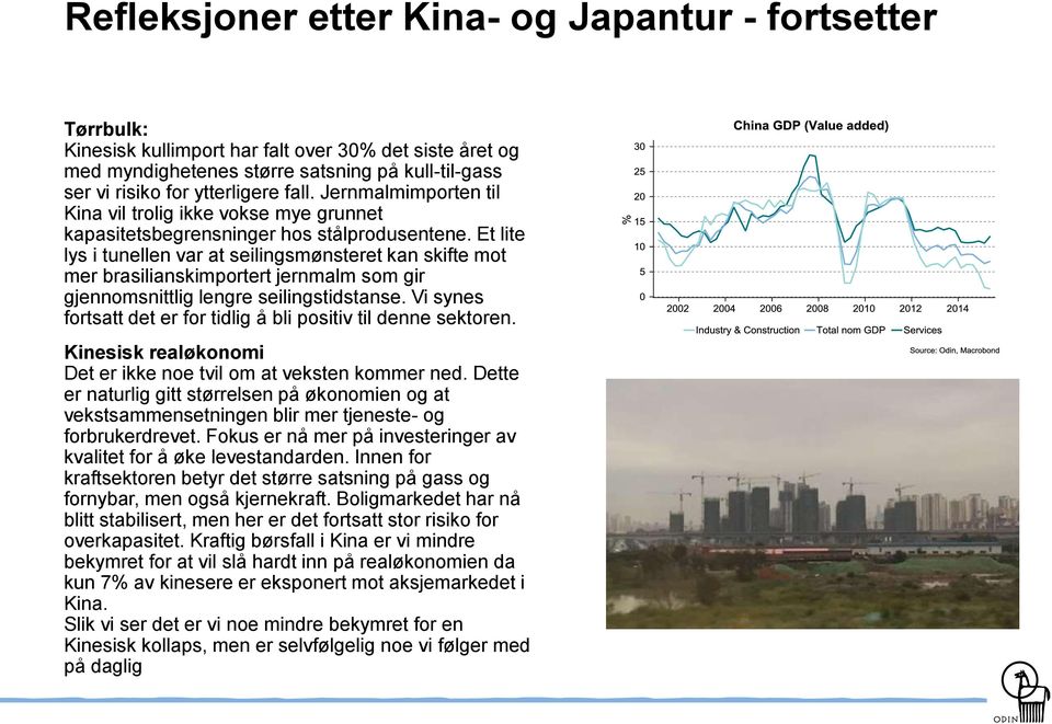 Et lite lys i tunellen var at seilingsmønsteret kan skifte mot mer brasilianskimportert jernmalm som gir gjennomsnittlig lengre seilingstidstanse.