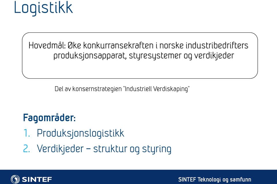 verdikjeder Del av konsernstrategien Industriell Verdiskaping