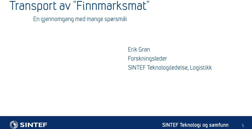 Gran Forskningsleder SINTEF