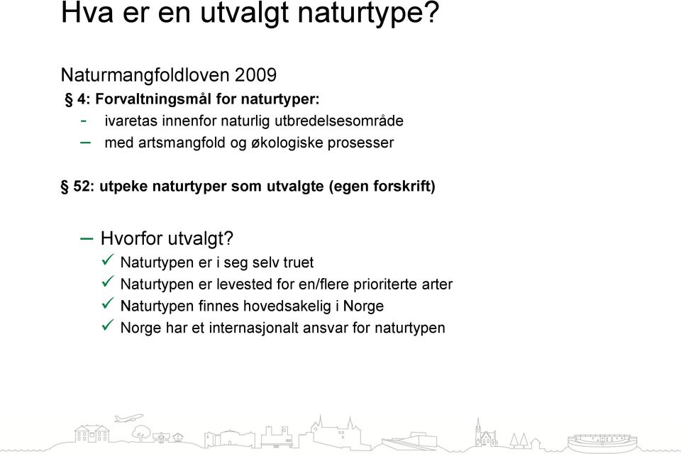 utbredelsesområde med artsmangfold og økologiske prosesser 52: utpeke naturtyper som utvalgte (egen