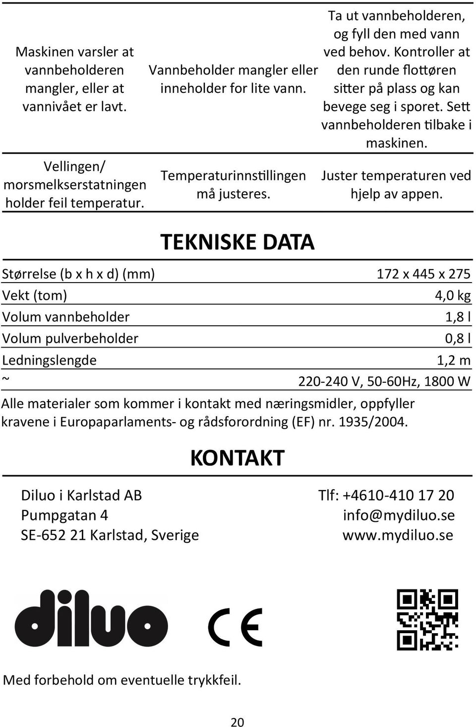 Sett vannbeholderen tilbake i maskinen. Juster temperaturen ved hjelp av appen.