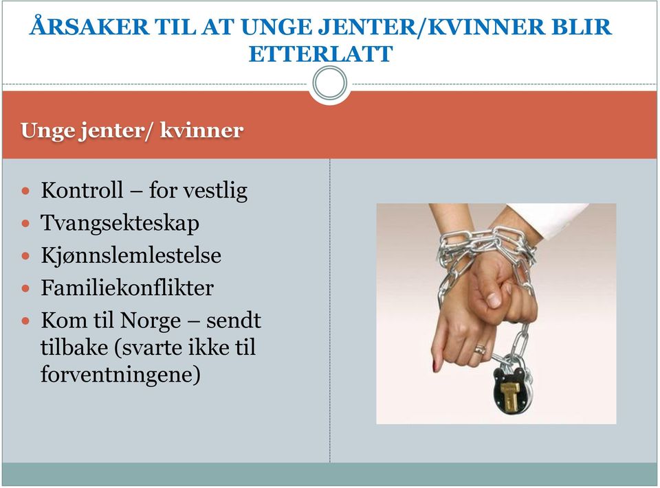 Tvangsekteskap Kjønnslemlestelse Familiekonflikter