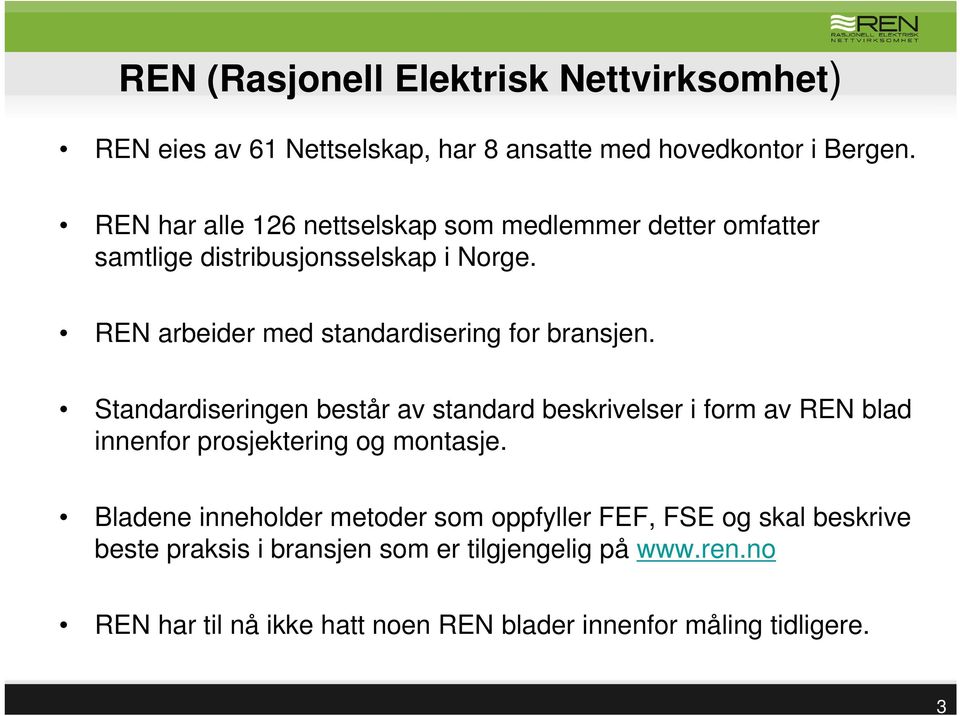 REN arbeider med standardisering for bransjen.