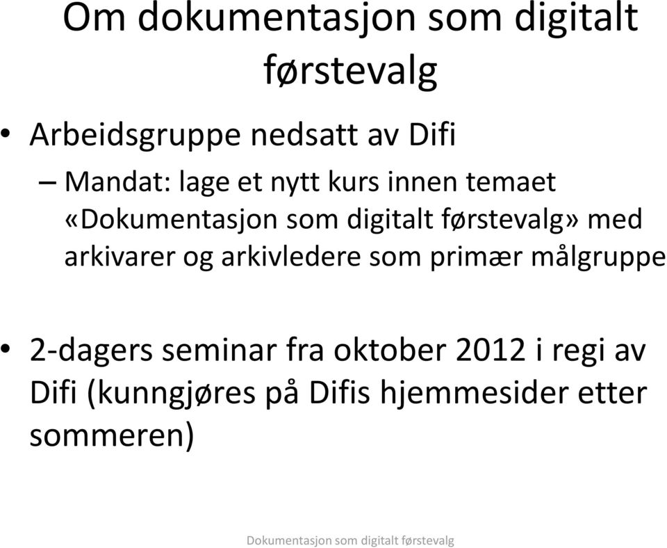 arkivledere som primær målgruppe 2-dagers seminar fra oktober