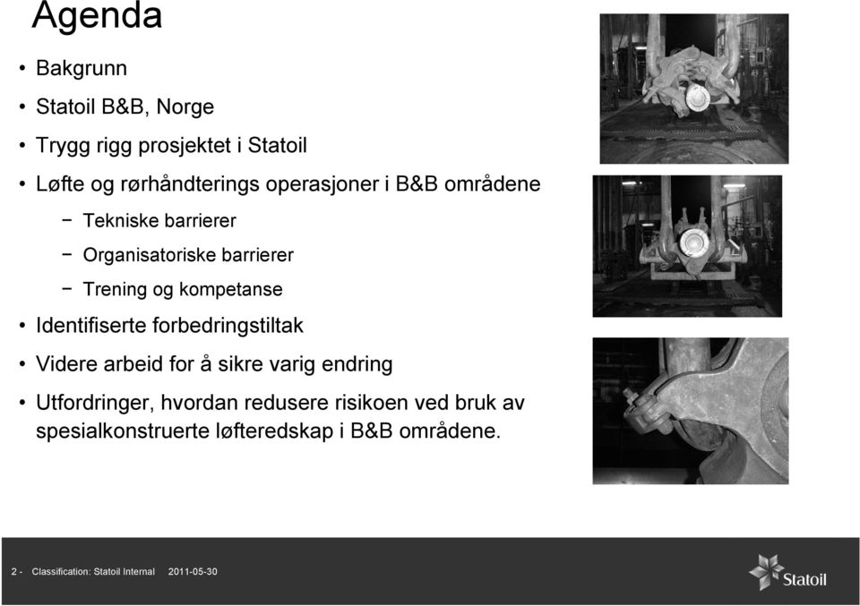 Identifiserte forbedringstiltak Videre arbeid for å sikre varig endring Utfordringer, hvordan