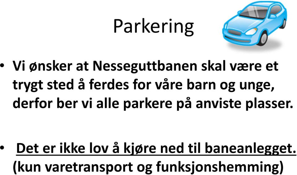 parkere på anviste plasser.