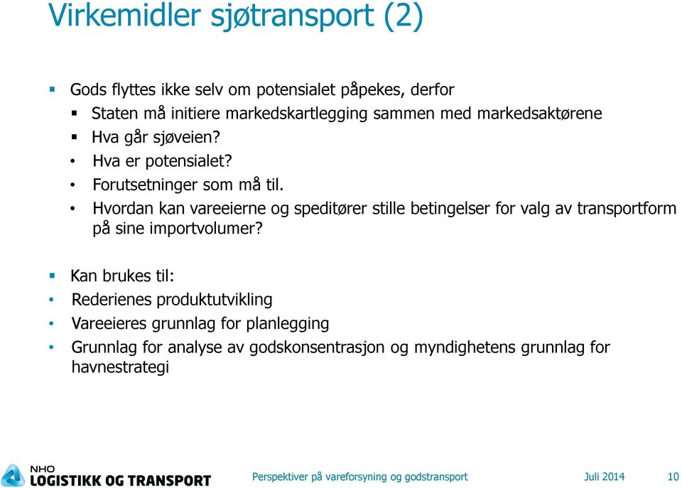 Hvordan kan vareeierne og speditører stille betingelser for valg av transportform på sine importvolumer?