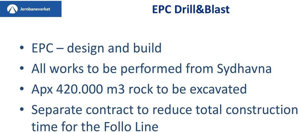 000 m3 rock to be excavated Separate contract