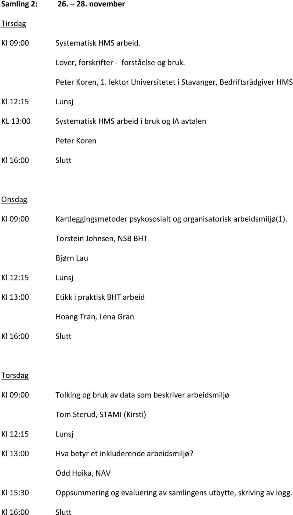 Kartleggingsmetoder psykososialt og organisatorisk arbeidsmiljø(1).