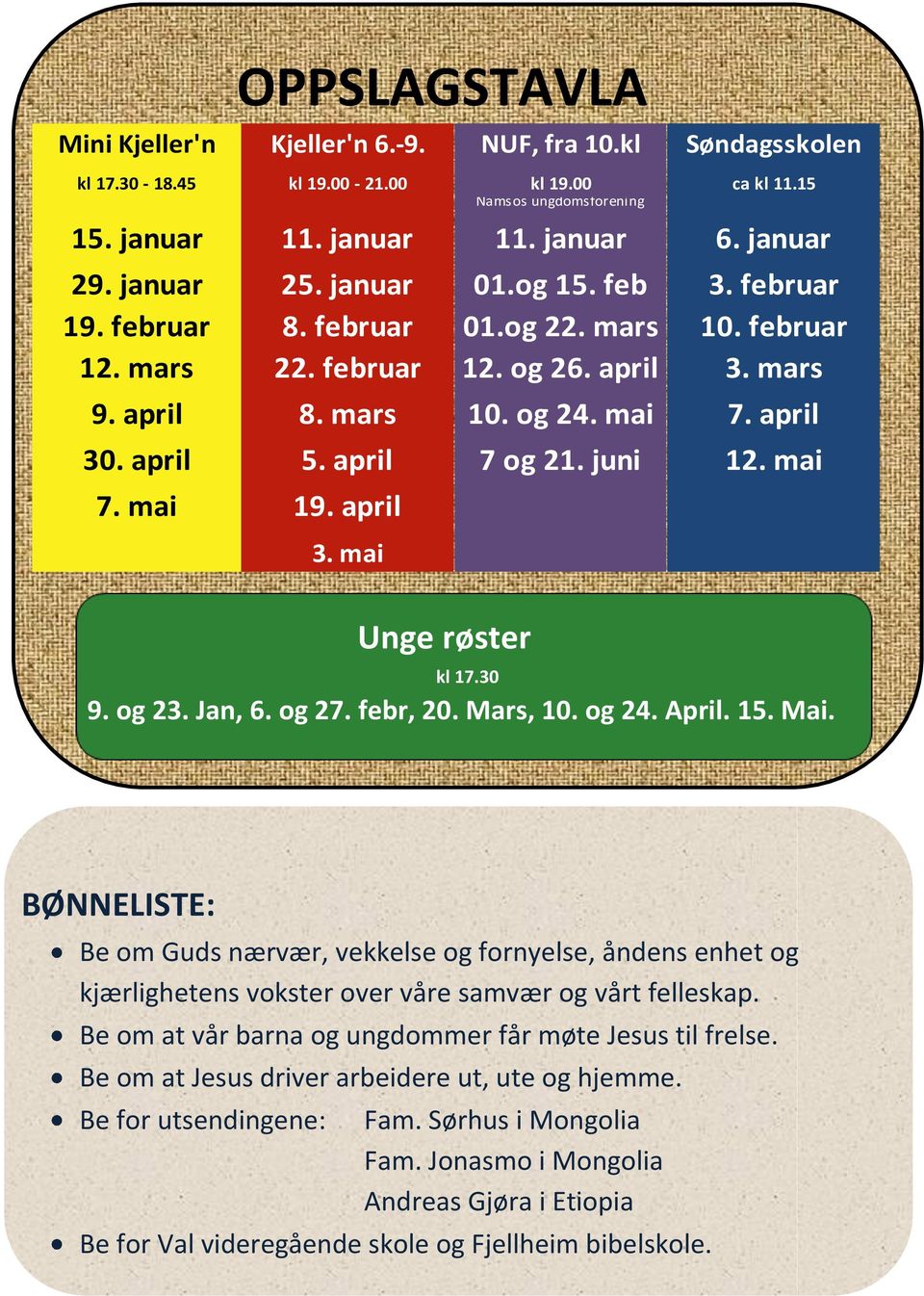 april 7 og 21. juni 12. mai 7. mai 19. april 3. mai Unge røster kl 17.30 9. og 23. Jan, 6. og 27. febr, 20. Mars, 10. og 24. April. 15. Mai.