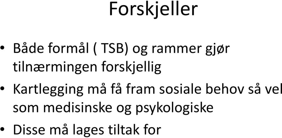 må få fram sosiale behov så vel som