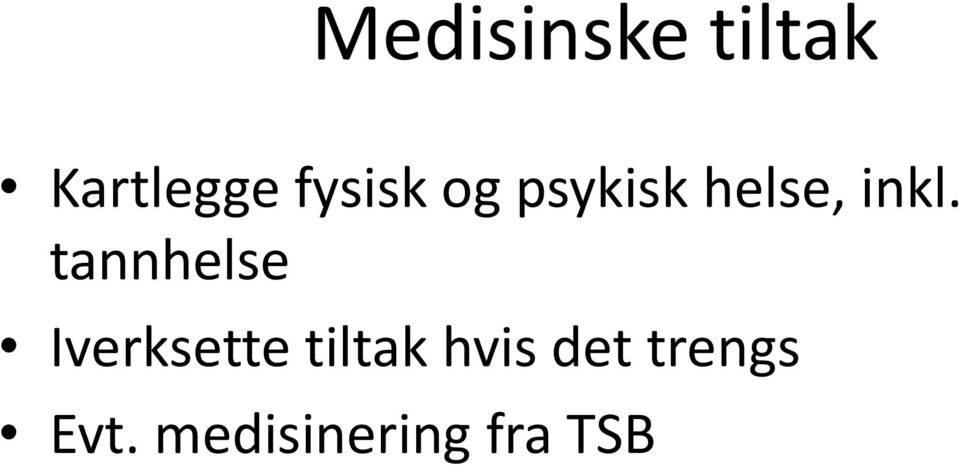 tannhelse Iverksette tiltak