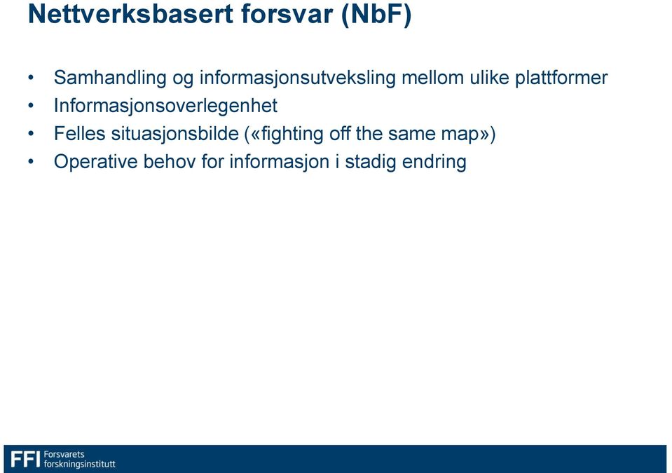 Informasjonsoverlegenhet Felles situasjonsbilde