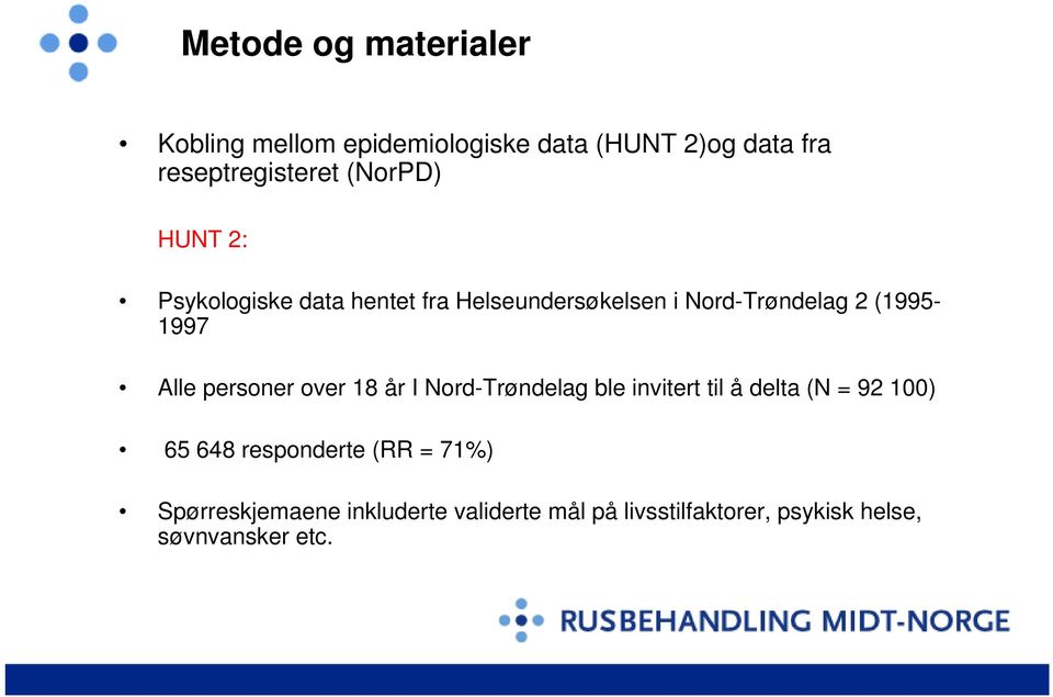 Alle personer over 18 år I Nord-Trøndelag ble invitert til å delta (N = 92 100) 65 648