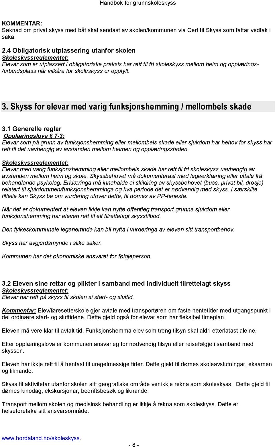 3. Skyss for elevar med varig funksjonshemming / mellombels skade 3.