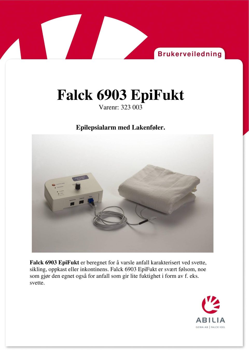 Falck 6903 EpiFukt er beregnet for å varsle anfall karakterisert ved svette,