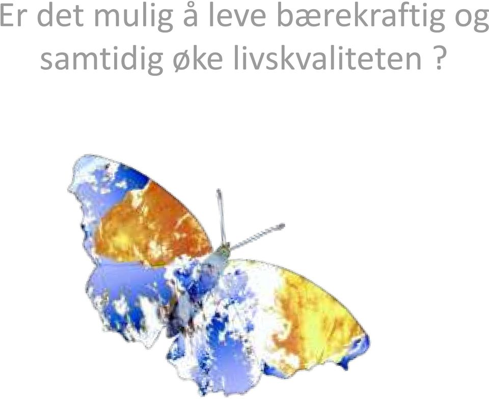 bærekraftig og