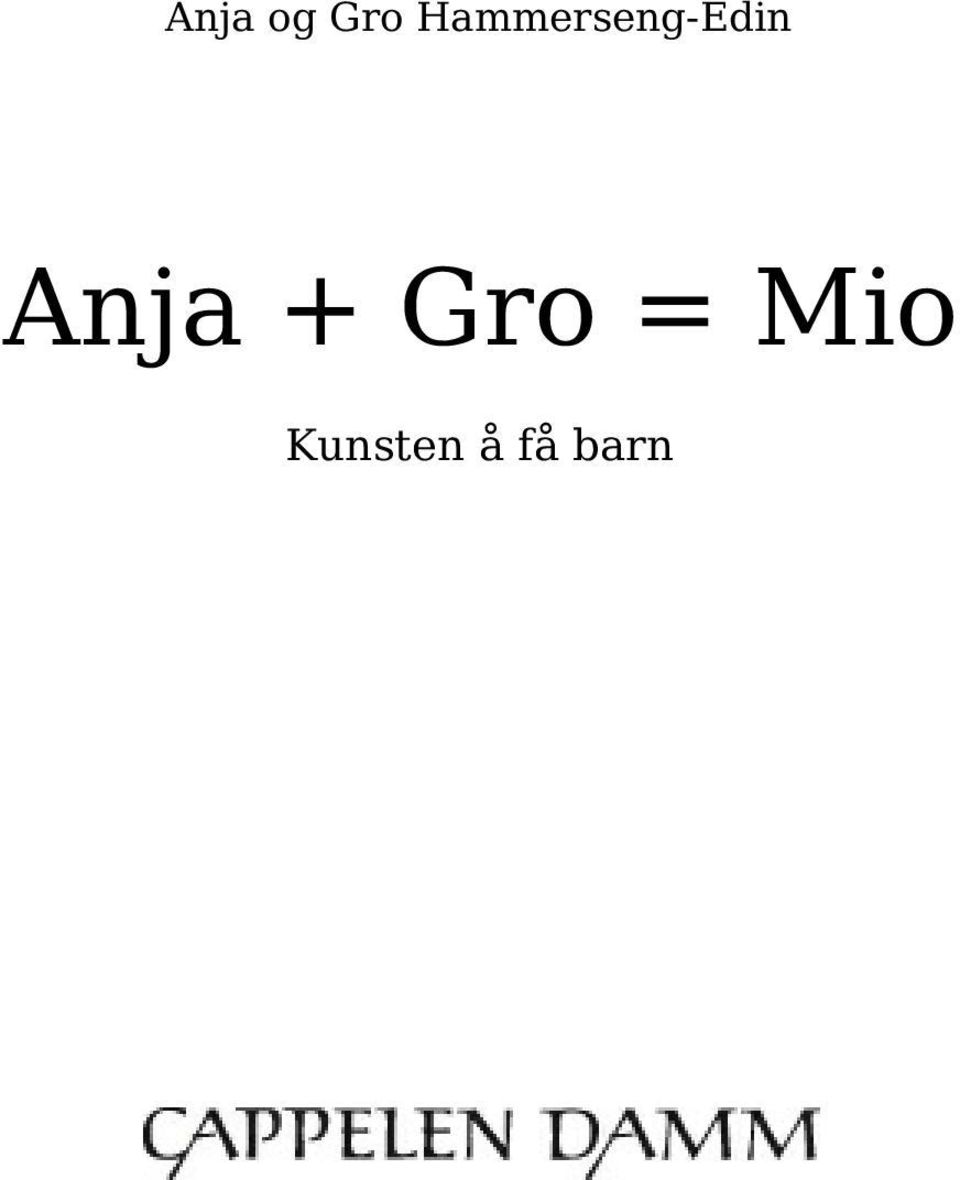 Anja + Gro =