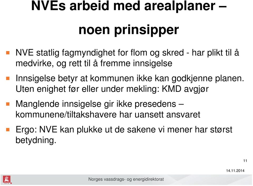 Uten enighet før eller under mekling: KMD avgjør Manglende innsigelse gir ikke presedens