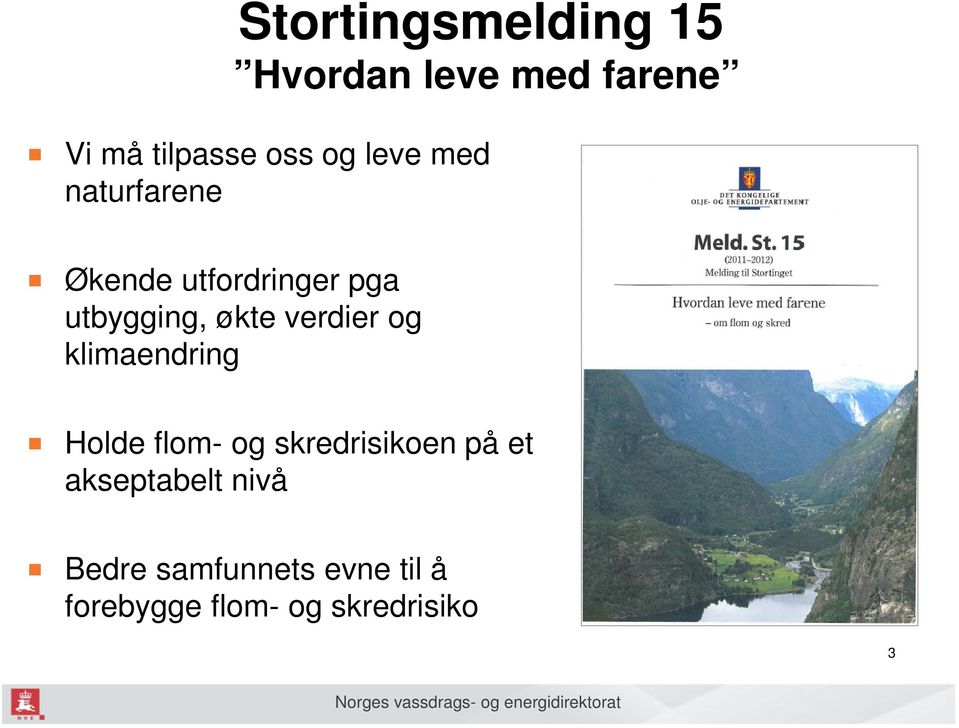 verdier og klimaendring Holde flom- og skredrisikoen på et