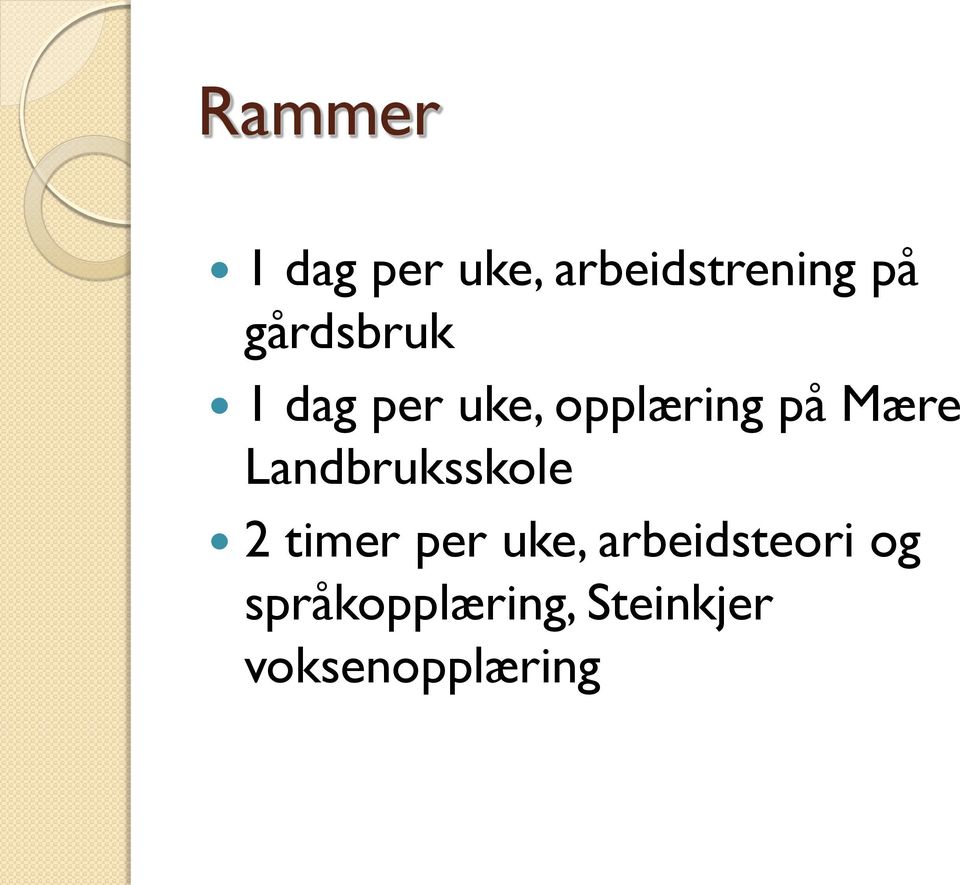 Landbruksskole 2 timer per uke,