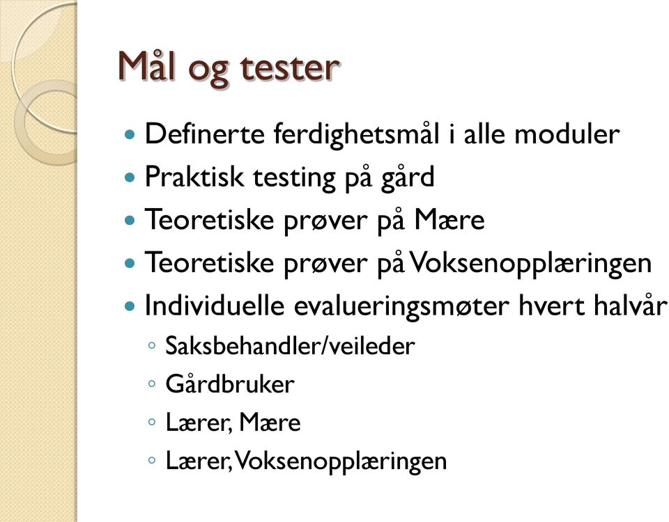 Voksenopplæringen Individuelle evalueringsmøter hvert halvår