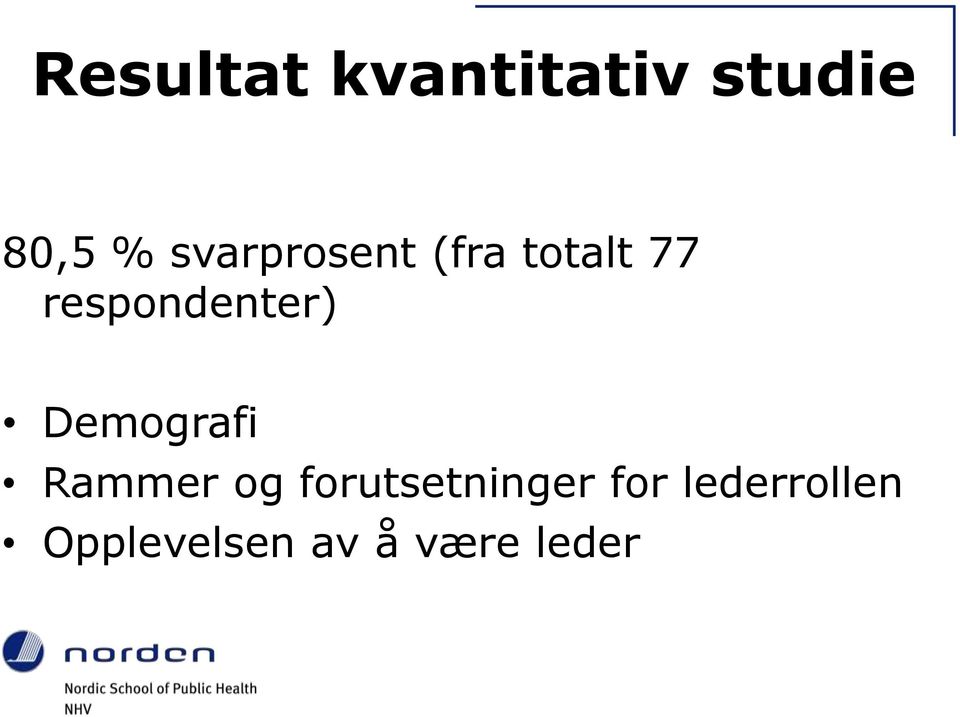 respondenter) Demografi Rammer og