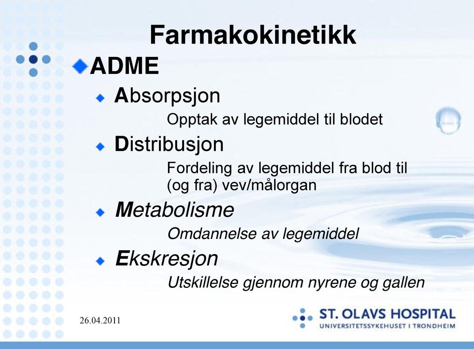 blod til (og fra) vev/målorgan Metabolisme Omdannelse