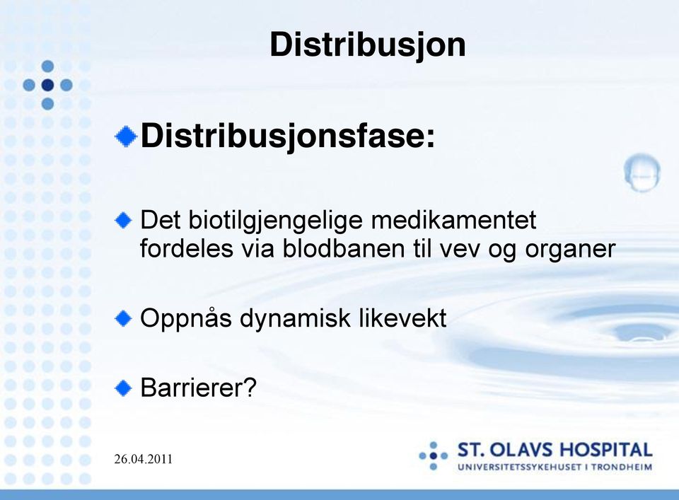 fordeles via blodbanen til vev og