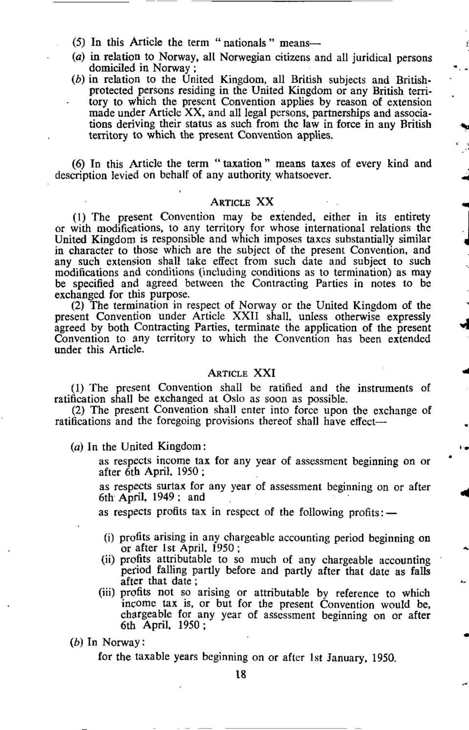 persons, partnerships and associations deriving their status as such from the law in force in any British territory to which the present Convention applies.